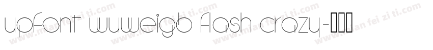 UPFont WuweiGB Flash Crazy字体转换